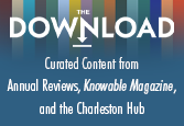 Download curated content from Annual reviews, knowable magazine and the Charleston Hub